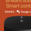 Google助手将于下周推出Sonos智能音箱